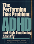 The Performing Fine Problem: ADHD and High-Functioning Anxiety
