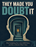 They Made You Doubt It